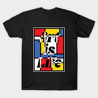 Art is Life - Mondrian - Art Teacher Tee T-Shirt